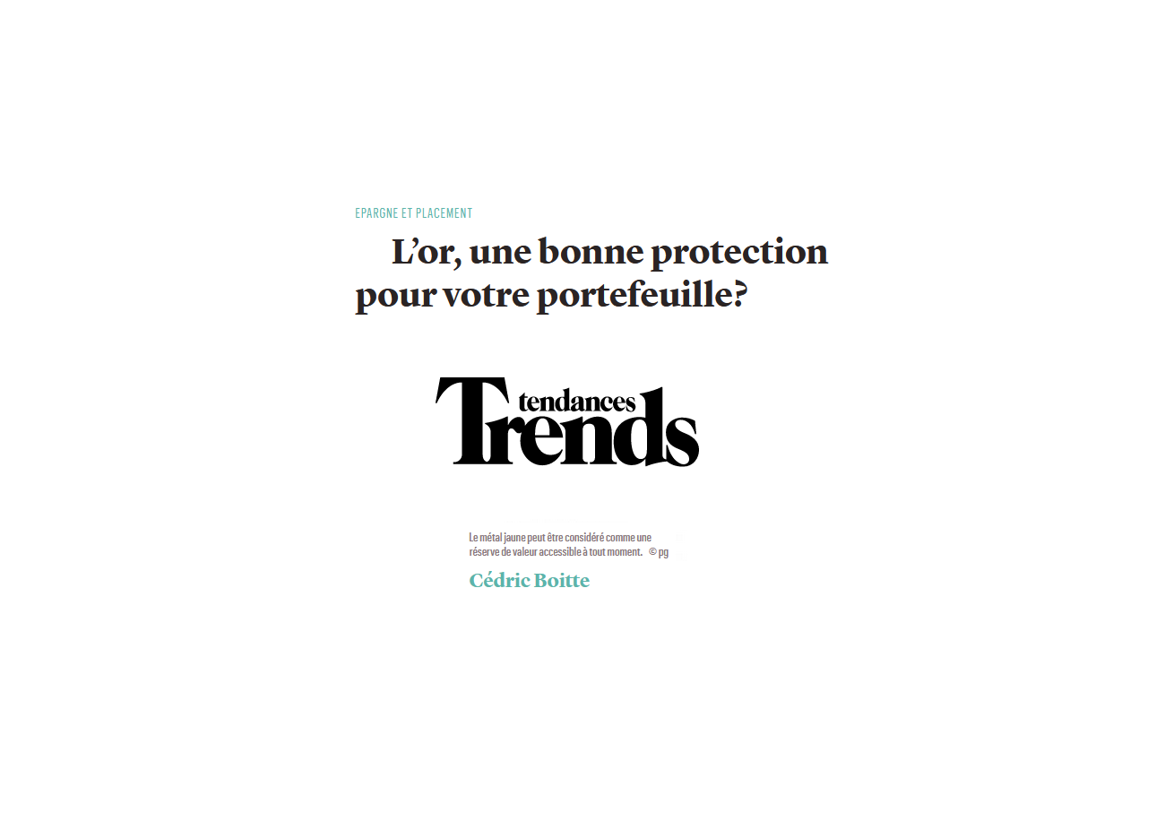 Reportage Trends-Tendances : L’or, bonne protection pour votre portefeuille ?